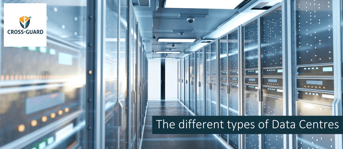 The different types of Data Centres - Cross-Guard